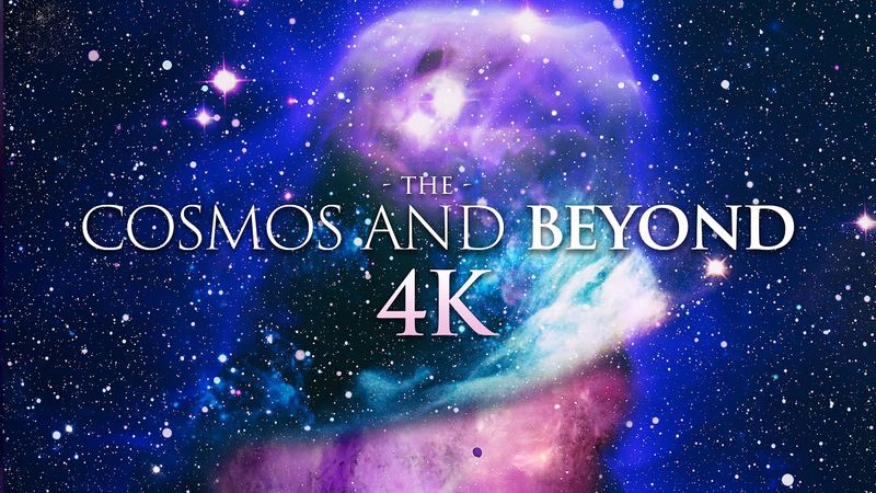 THE COSMOS AND BEYOND (4K) Ambient Film + Soothing Space Music in 4K 60FPS