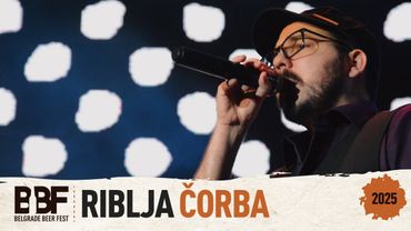 RIBLJA ČORBA Live @Belgradebeerfest