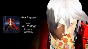Eva Trigger - Devil May Cry Mashup