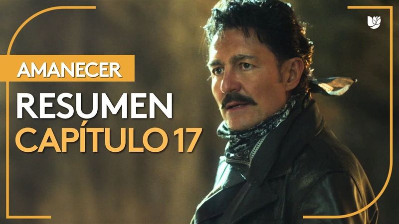 Amanecer | Capítulo 17 - Resumen