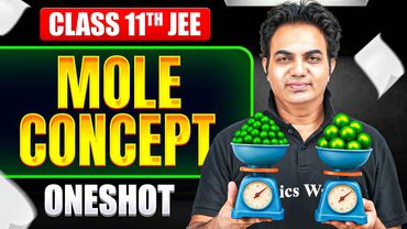 Mole Concept in ONE SHOT | All Concepts & PYQs Covered | Basic to Advanced | Class 11 JEE