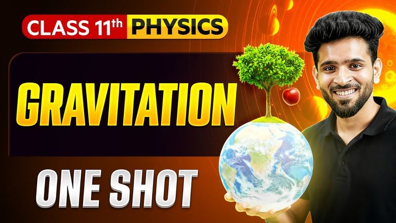 Gravitation Class 11 One Shot 🔥 | NCERT + PYQs + Derivations | Physics Chapter 7