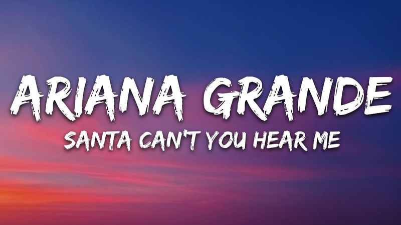 Kelly Clarkson & Ariana Grande - Santa, Can't You Hear Me (Lyrics)