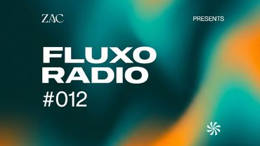 FLUXO Radio 012 by ZAC