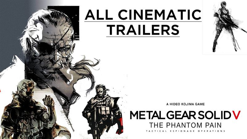 Metal Gear Solid V: The Phantom Pain - All Cinematic Trailers 1080p/60fps | CenterStrain01