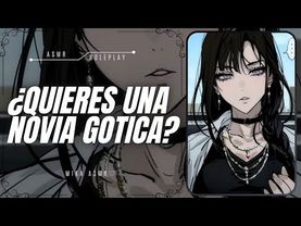 ¿QUIERES UNA NOVIA GOTICA?💋|ASMR/ROLEPLAY ♡