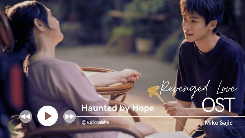Haunted by Hope by Mike Sajic (Revenged Love OST)