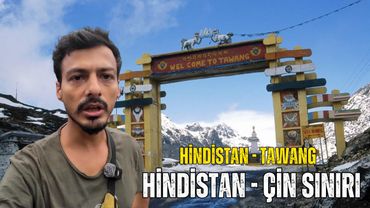 Hindistan Çin Sınırındaki Kutsal Şehre Geldim! Çok Şaşıracaksınız! TAWANG