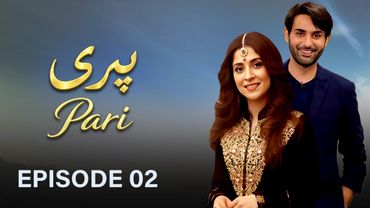 Pari - Episode 02 I Affan Waheed, Yashma Gill, Arij Fatyma I Latest Pakistani Drama | HD Drama