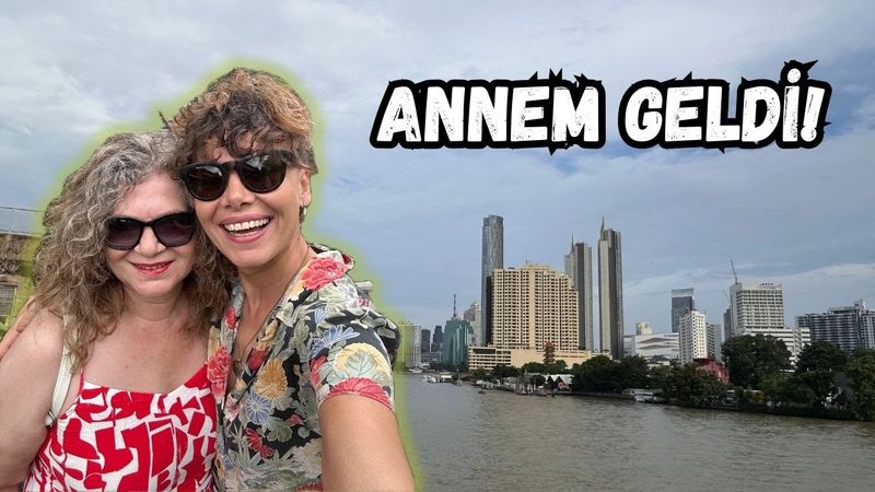 DÜNYA TURUMA ANNEM DAHİL OLUYOR! TAYLAND’DA BULUŞTUK