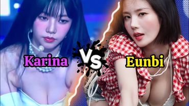 KARINA VS EUNBI🔥