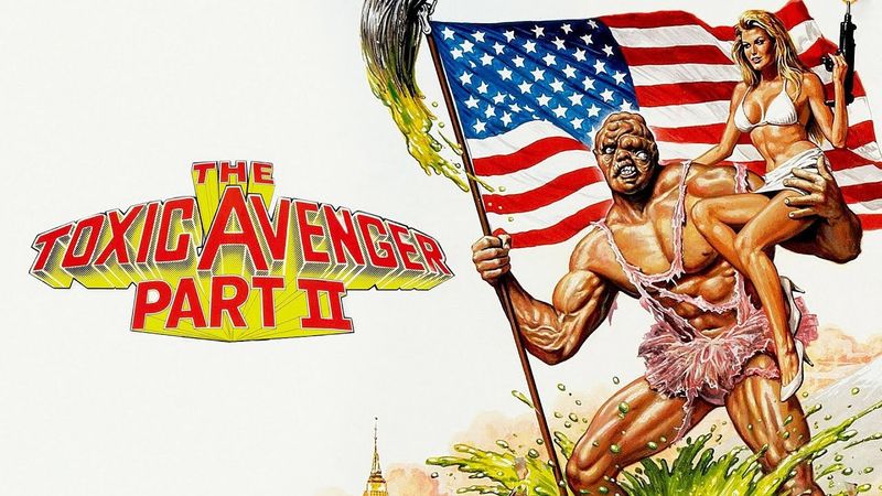 The Toxic Avenger Part II (1989)