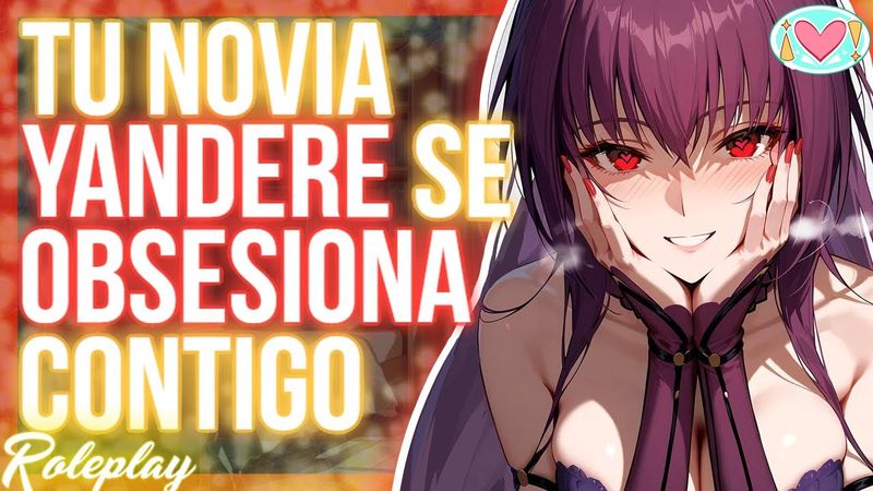 ASMR Roleplay | Tu novia YANDERE se obsesiona contigo |Español