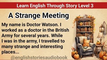 Learn English Through Story Level 3 || Graded Reader || English Story || A Strange Meeting || Part 1