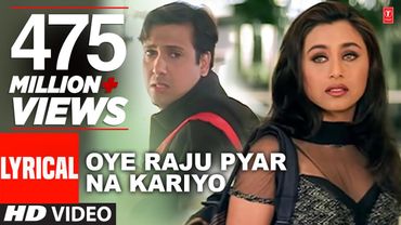 Oye Raju Pyar Na Kariyo Lyrical Video |Hadh Kar Di Aapne|Anand Bakshi|Anand Raj Anand|Govinda,Rani M