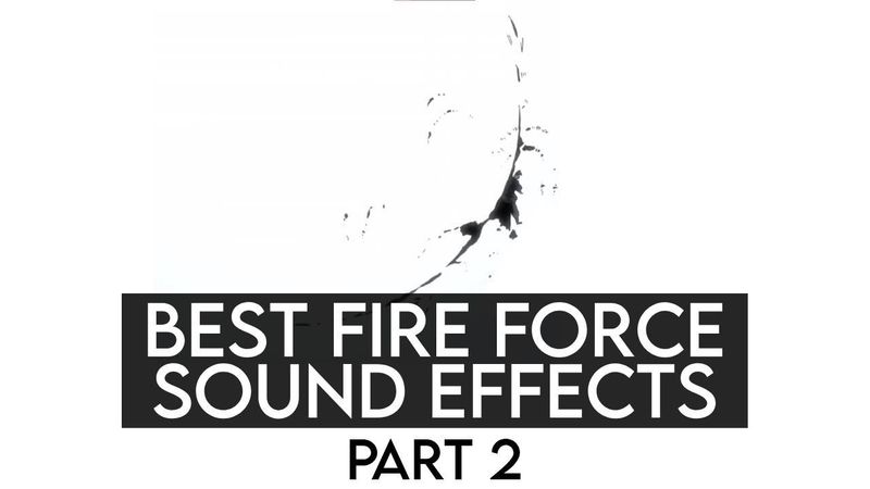 Best Fire Force Sound Effects Compilation (Part 2)