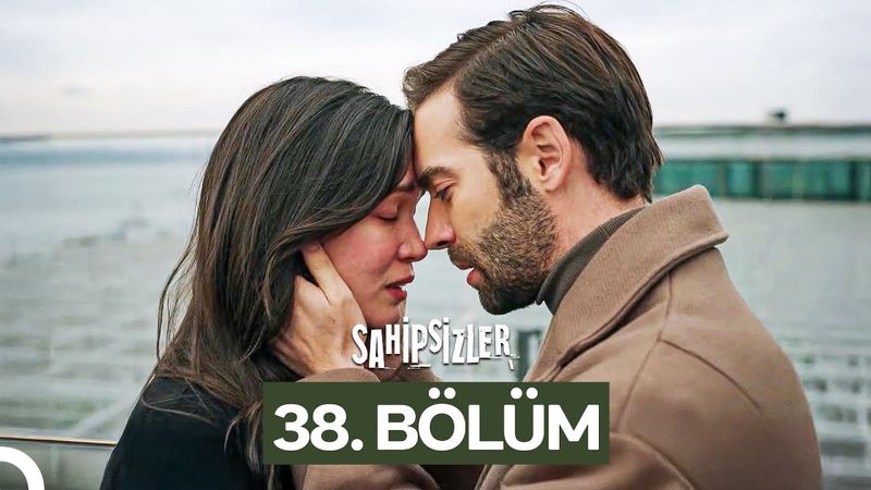 Sahipsizler 38. Bölüm