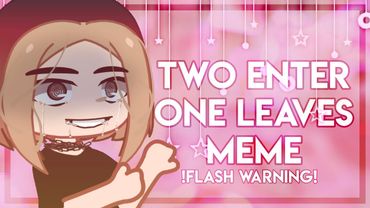[💊]~Two enter, One leaves (meme) {Gacha Club + Art} !!!FLASH WARNING!!!