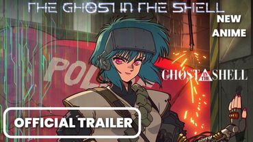 The Ghost in The Shell New Anime | Official Trailer