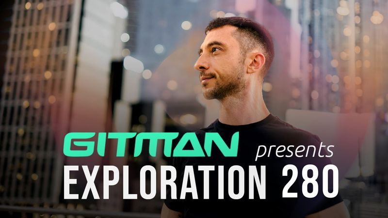 Gitman -  Exploration 280 (29.08.2025) Progressive House | Melodic Techno | Techno