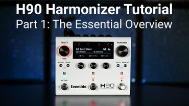 Eventide H90 Tutorial - Part 1: The Essential Overview