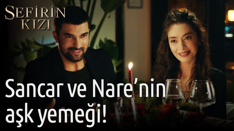 Sefirin Kızı 31. Bölüm - Sancar ve Nare'nin Aşk Yemeği...