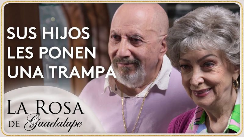 Flor y Anselmo son víctimas de una trampa de sus propios hijos | La Rosa de Guadalupe