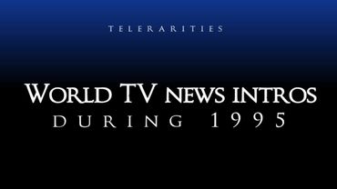 World TV news intros during 1995 | 🌎