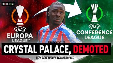 Crystal Palace DEMOTED from the Europa League to UEFA Conference League 🫣 | Scoreline