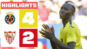 VILLARREAL CF 4 - 2 SEVILLA FC I HIGHLIGHTS LALIGA EA SPORTS