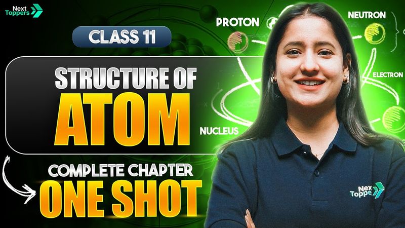 Structure of Atom Class 11 One Shot | CBSE 11th Chemistry Full Chapter-2 Atomic Structure Revision