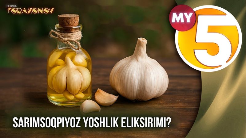 “Efirda To‘raxonov” ko'rsatuvi | Sarimsoqpiyoz yoshlik eliksirimi?