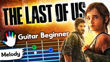 The Last Of Us Guitar Lessons for Beginners | Main Theme Tutorial | Easy Chords & Soundtrack Song