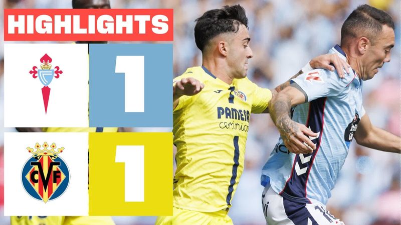 RC CELTA 1 - 1 VILLARREAL CF | HIGHLIGHTS LALIGA EA SPORTS