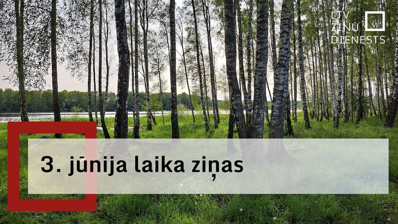 3. jūnija laika ziņas