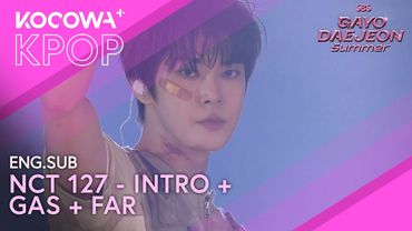 NCT 127 - INTRO + GAS + FAR | 2025 SBS Gayo Daejeon Summer | KOCOWA+