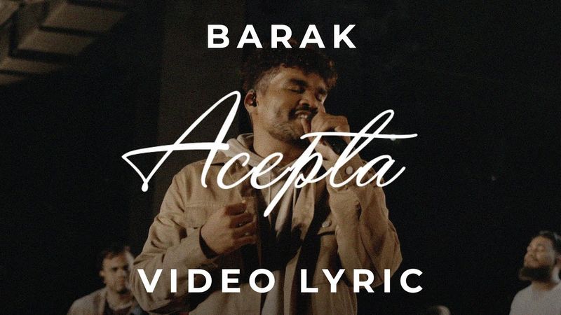 Barak - Acepta (Video Lyric)