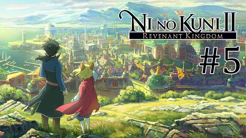 ЗАПИСЬ СТРИМА ► Ni no Kuni II: Revenant Kingdom #5
