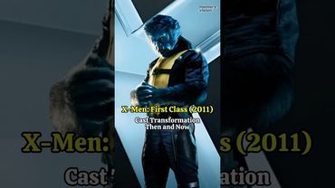 X-Men: First Class (2011) - Fantastic Cast Transformation Then and Now
