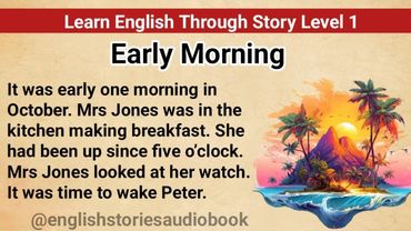 Learn English Through Story Level 1 || Graded Reader Level 1 || English Story || Early Morning