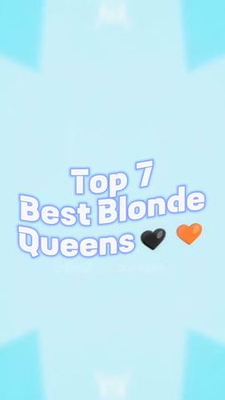 Best Blonde Queens🖤🧡