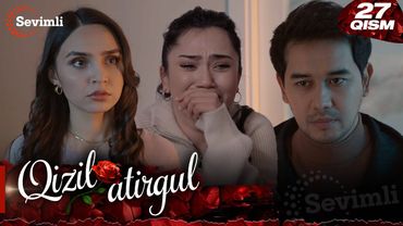 Qizil atirgul 27-qism (milliy serial) | Қизил атиргул 27-қисм  (миллий сериал)