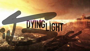 Dying Light in 5 seconds