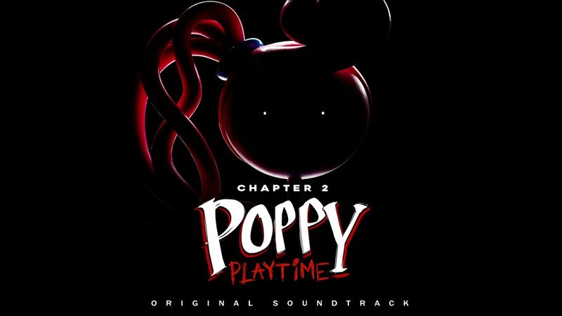 Poppy Playtime Ch 2 OST (05) - Everything Will Melt