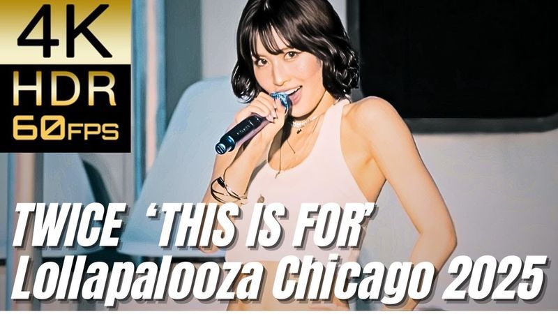 高画質で蘇る‼[TWICE] "THIS IS FOR -Lollapalooza Chicago 2025"【4K60fpsHDR】