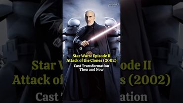 Star Wars: Episode II - Attack of the Clones | Timeless Cast Transformation Then and Now