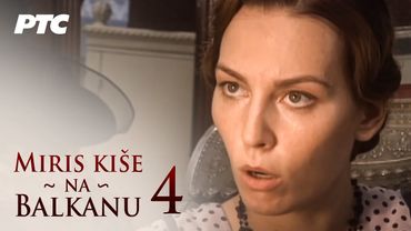 Miris kiše na Balkanu | Epizoda 4 (domaća serija)