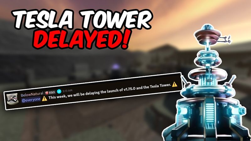 TESLA TOWER UPDATE DELAYED! | TDS