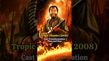 Tropic Thunder (2008) - Amazing Cast Transformation Then and Now