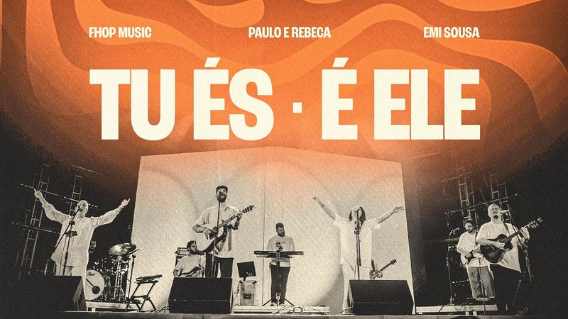 Tu és + É Ele (Ao Vivo) | fhop music + Paulo & Rebeca + Emi Sousa